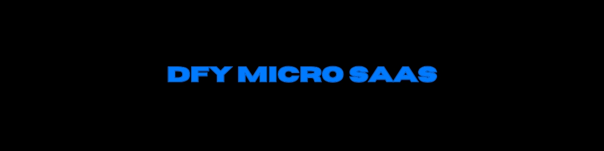 DFY Micro-SaaS Header